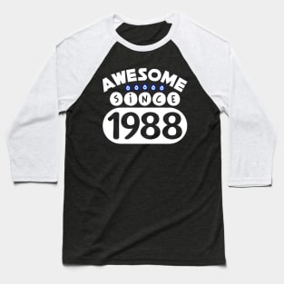 Awesome Since 1988 Baseball T-Shirt